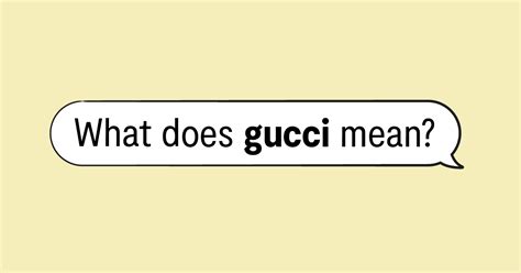 she gucci meaning|gucci slang origin.